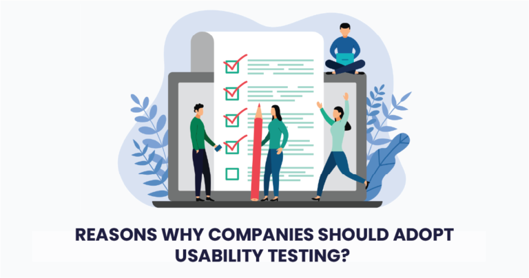 Reasons Why Companies Should Adopt Usability Testing?